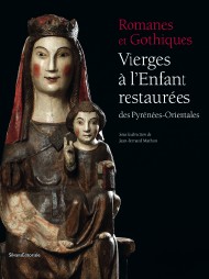 ROMANES ET GOTHIQUE - Vierges à l'Enfant restauréesdes Pyrénées-Orientales