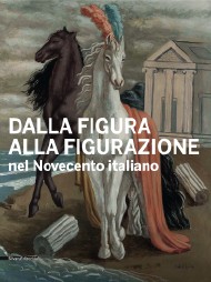 DALLA FIGURA ALLA FIGURAZIONE nel Novecento Italiano - Emblemi da una collezione