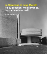 Saracena di Luigi Moretti ( La ). Fra Suggestioni Mediterranee, Barocche e Informali.