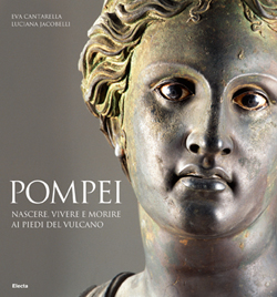 Pompei . Nascere vivere e morire ai piedi del vulcano