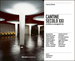 Cantine secolo XXI . Architetture e paesaggi del vino