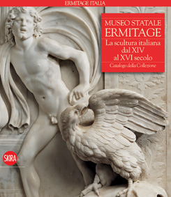 Museo Statale Ermitage. La scultura italiana dal XVI secolo . Catalogo della collezione 