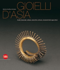 Gioielli d'Asia. Anelli, bracciali, collane, orecchini, cinture, ornamenti del capo etnici