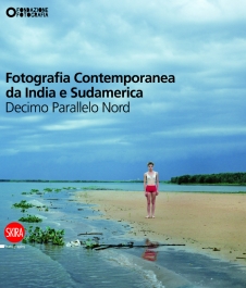 Fotografia Contemporanea da India e Sudamerica . Decimo Parallelo nord