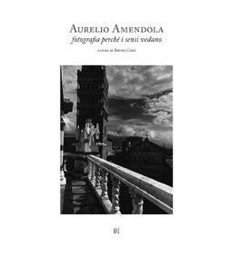 Aurelio Amendola . Fotografia Perché i Sensi Vedano .