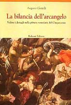 Bilancia dell'Arcangelo . Vedere i Dettagli nella Pittura Veneziana del Cinquecento .