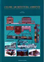 Colore , Architettura , Ambiente . Esiti , Problematiche , Conoscenza  , Conservazione e Progetto delle Finiture Dipinte e del Colore , nella Città Storica e nella Città Moderna, in Italia e in Europa
