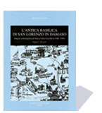 Antica basilica di San Lorenzo in Damaso . Indagini archeologiche nel Palazzo della Cancelleria ( 1988 - 1993 ) . Volume I. Gli Scavi