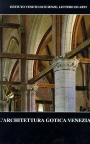 Architettura gotica veneziana. Atti del convegno internazionale di studi 1996