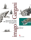 Imago Gargani . Il Promontorio del Gargano dalla Rappresentazione Cartografica alla Fotografia Aerea