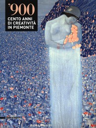 900. Cento anni di creatività in Piemonte