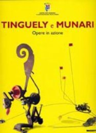 Tinguely e Munari . Opere in azione