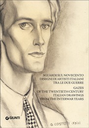Sguardi sul Novecento. Disegni di artisti italiani tra le due guerre