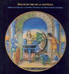 Secoli d'oro della maiolica . Capolavori dalla Galleria nazionale d'arte antica di Roma