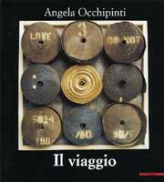 Angela Occhipinti . Il viaggio . Opere 2000-2004