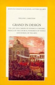 Life Career of Federico Cornaro, Prince of the Church, Patriarch of Venice and Patron of the Arts.