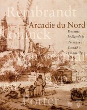 Arcadie du Nord. Dessins Holandais du Musée Condé à Chantilly