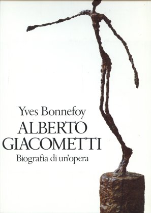 Giacometti - Alberto Giacometti. Biografia di un'opera