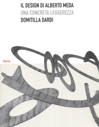 Meda - Il design di Alberto Meda, una concreta leggerezza
