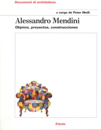 Mendini - Alessandro Mendini. Objetos, proyectos, construcciones