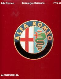 Alfa Romeo - Catalogue Raisonnè 1910-2000
