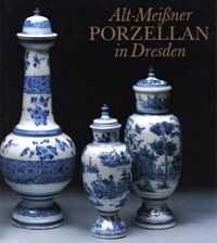 Alt-Meissner Porzellan in Dresden