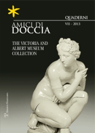 Amici di Doccia. Quaderni VII - 2013. The Victoria and Albert museum collection