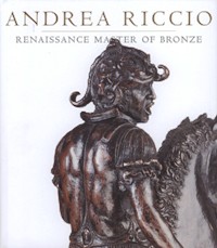 Riccio - Andrea Riccio renaissance master of bronze