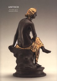 Antico. The Golden Age of Renaissance Bronzes