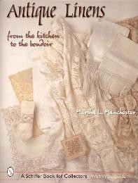 Antique Linens from the kitchen to the boudoir