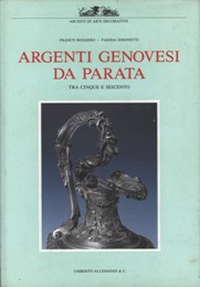 Argenti genovesi da parata tra cinque e seicento