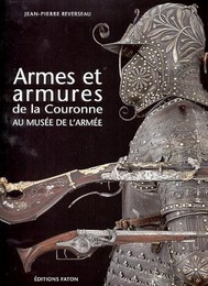 Armes et Armures de la Couronne au musée de l' armée
