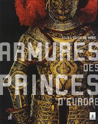 Armures des Princes d'Europe. Sous l'ègide de mars