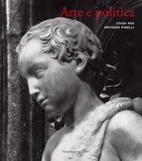 Arte e politica. Studi per Antonio Pinelli