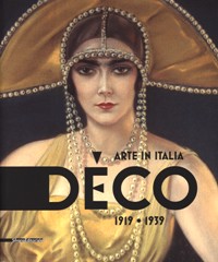 Arte in Italia Deco 1919-1939