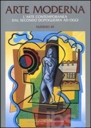 Arte moderna. L'arte contemporanea dal secondo dopoguerra ad oggi. Numero 40