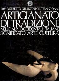 Artigianato di tradizione nelle Alpi Occidentali italiane. Significato, arte, cultura