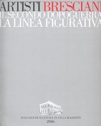 Artisti Bresciani il secondo dopoguerra: la linea figurativa