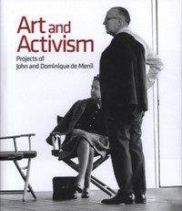 Art and Activism. Projects of John and Dominique de Menil