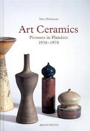 Art ceramics, pioneers in Flanders 1938-1978