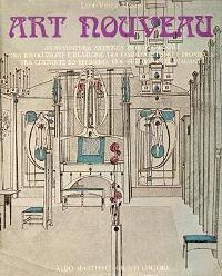 Art nouveau. Un'avventura artistica internazionale tra rivoluzione e reazione tra cosmopolitismo e provincia tra costante ed effimero, tra sublime e stravagante