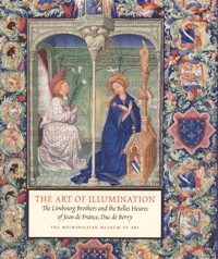 Art of illumination (The). The Limbourg Brothers and the Belles Heures of Jean de France, Duc de Berry
