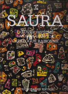 Saura - Antonio Saura. L'oeuvre imprime. La obra grafica. Catalogue raisonnèe