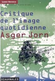 Jorn - Asger Jorn, Critique de l'image quotidienne