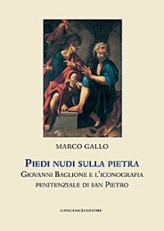 Baglione - Piedi nudi sulla pietra. Giovanni Baglione e l'iconografia penitenziale di san Pietro