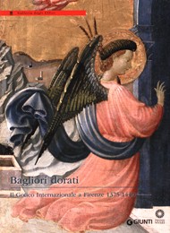 Bagliori dorati. Il Gotico Internazionale a Firenze 1375-1440