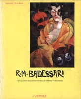 Baldessari R.M. Catalogo ragionato delle Opere futuriste