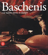 Baschenis - Evaristo Baschenis e la natura morta in Europa