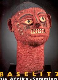 Baselitz, die Afrika-Sammlung