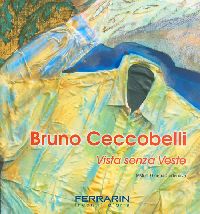 Bruno Ceccobelli . Vista senza Veste